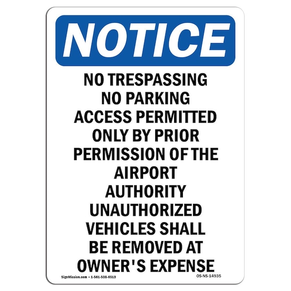 Safety Sign, OSHA Notice, 18" Height, No Trespassing No Parking Access Sign, Portrait